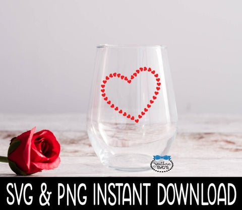 Valentine's Day SVG, Valentine Heart SVG, Wine Glass SvG, Funny SVG, Instant Download, Cricut Cut Files, Silhouette Cut Files, Print