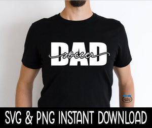 Soccer Dad SVG, Soccer Dad Tee Shirt, Wine Glass SvG, Soccer Dad SVG, Instant Download, Cricut Cut Files, Silhouette Cut Files, Print