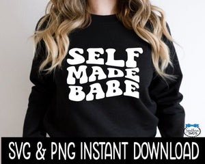 Self Made Babe SVG, Self Made Babe Wavy Letters SVG, SvG Instant Download, Cricut Cut Files, Silhouette Cut Files, Print