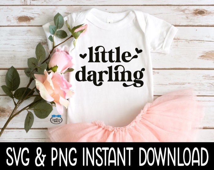 Little Darling SvG, Little Darling Newborn Baby Bodysuit SVG, Instant Download, Cricut Cut Files, Silhouette Cut Files, Print
