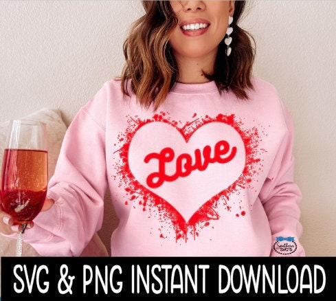Valentine's Day SvG, Love Paint Splatter Heart SVG, Wine Glass SvG, Instant Download, Cricut Cut Files, Silhouette Cut Files, Print