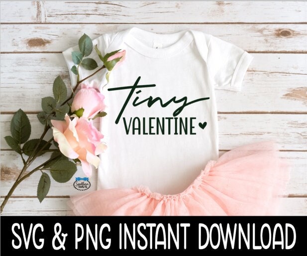 Valentine's Day SvG, Valentine's Day PNG, Tiny Valentine Baby Bodysuit SVG, Instant Download, Cricut Cut Files, Silhouette Cut Files, Print