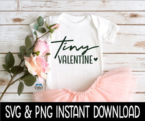 Valentine's Day SvG, Valentine's Day PNG, Tiny Valentine Baby Bodysuit SVG, Instant Download, Cricut Cut Files, Silhouette Cut Files, Print