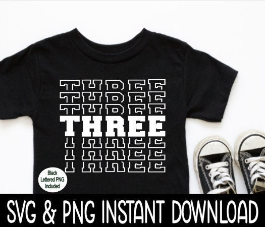 Three Birthday SVG, 3rd Birthday SvG File, Tee Shirt SvG Instant Download, Cricut Cut File, Silhouette Cut File, Download Print