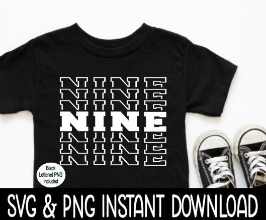 Nine Birthday SVG, 9th Birthday SvG File, Tee Shirt SvG Instant Download, Cricut Cut File, Silhouette Cut File, Download Print