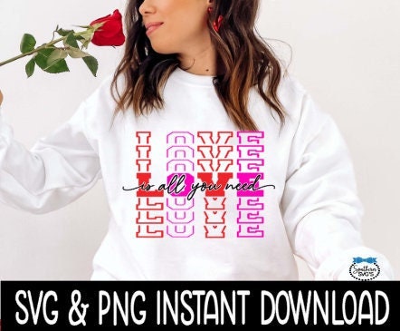 Valentine's Day Love Is All You Need SVG Files, Valentines Day SVG Instant Download, Cricut Cut Files, Silhouette Cut Files, Download, Print