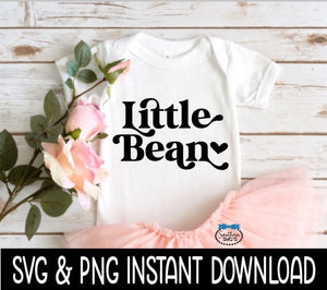 Little Bean Baby SvG, Little Bean SVG, Little Bean Baby Bodysuit SVG, Instant Download, Cricut Cut Files, Silhouette Cut Files, Print