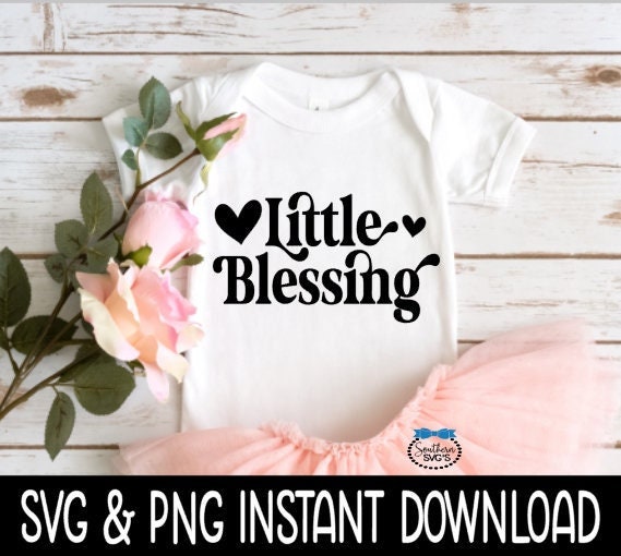 Little Blessing Baby SvG, Little Blessing Baby Bodysuit SVG, Instant Download, Cricut Cut Files, Silhouette Cut Files, Print
