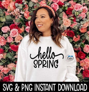 Hello Spring SVG, Hello Spring SVG Files, Instant Download, Cricut Cut Files, Silhouette Cut Files, Download Print