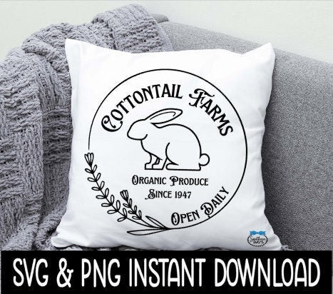 Easter SVG, Easter Cottontail Farms SvG, Easter Pillow SVG, Easter Tee, Instant Download, Cricut Cut Files, Silhouette Cut File, Print