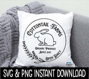 Easter SVG, Easter Cottontail Farms SvG, Easter Pillow SVG, Easter Tee, Instant Download, Cricut Cut Files, Silhouette Cut File, Print