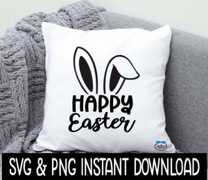 Easter SVG, Happy Easter SvG, Easter Pillow SVG, Easter Tee, Instant Download, Cricut Cut Files, Silhouette Cut File, Print