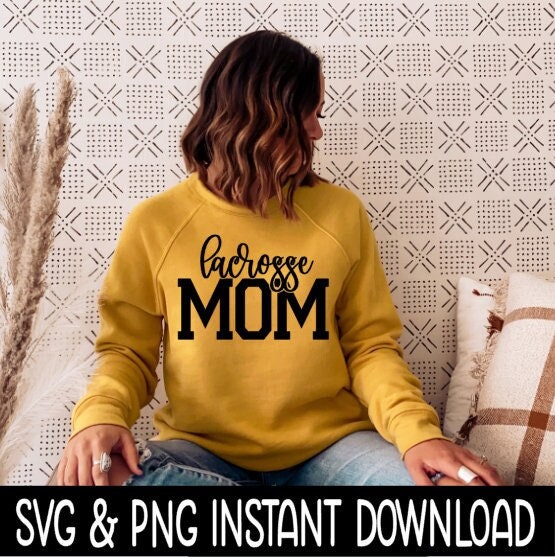 Lacrosse Mom SVG, Lacrosse Mom Tee SVG, SVG Instant Download, Cricut Cut File, Silhouette Cut File, Download, Sublimation Print, Waterslide