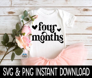 Four Months Baby SvG, 4 Month Baby Month Milestone Baby Bodysuit SVG, Instant Download, Cricut Cut Files, Silhouette Cut Files, Print