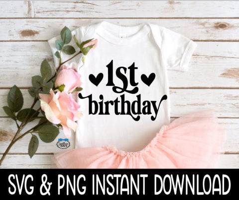 1st Birthday Baby SvG, First Birthday Baby PNG, Milestone Baby Bodysuit SVG, Instant Download, Cricut Cut Files, Silhouette Cut Files, Print