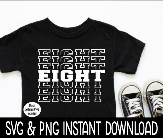 Eight Birthday SVG, 8th Birthday Birthday SvG File, Tee Shirt SvG Instant Download, Cricut Cut File, Silhouette Cut File, Download Print