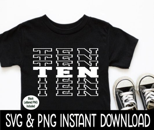 Ten Birthday SVG, 10th Birthday Birthday SvG File, Tee Shirt SvG Instant Download, Cricut Cut File, Silhouette Cut File, Download Print