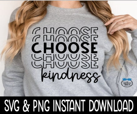Choose Kindness SVG, Choose Kindness Instant Download, Cricut Cut File, Silhouette Cut File, Download, Sublimation Print, Waterslide