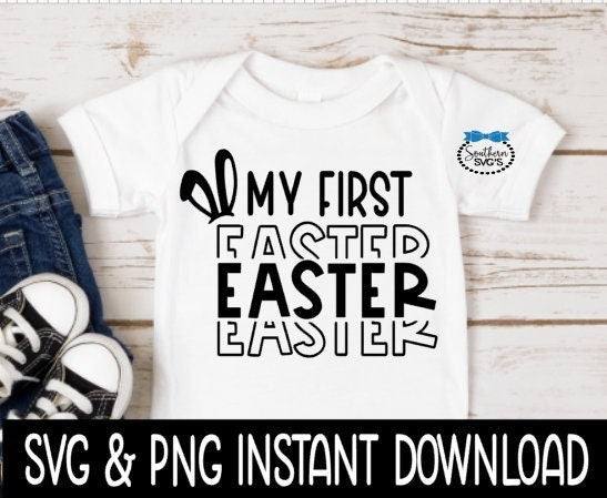 My 1st Easter SVG, My 1st Easter Stacked Shirt SVG, Easter Tee, Instant Download, Cricut Cut Files, Silhouette Cut File, Print