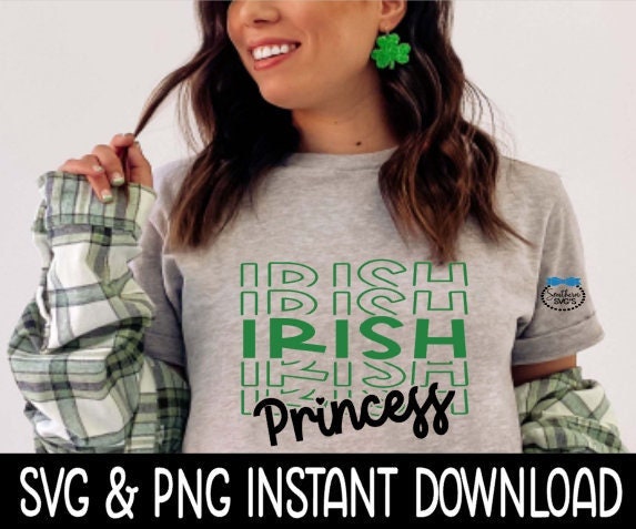 St Patrick's Day SVG, Irish Princess Tee Shirt SVG, Shamrock, St Patty's SvG, Instant Download, Cricut Cut Files, Silhouette Cut Files, Print