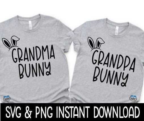 Grandma Bunny Grandpa Bunny SVG Set, Easter Tee Set, Grandparents Matching Tee SvG, Instant Download, Cricut Cut Files, Silhouette Cut Files