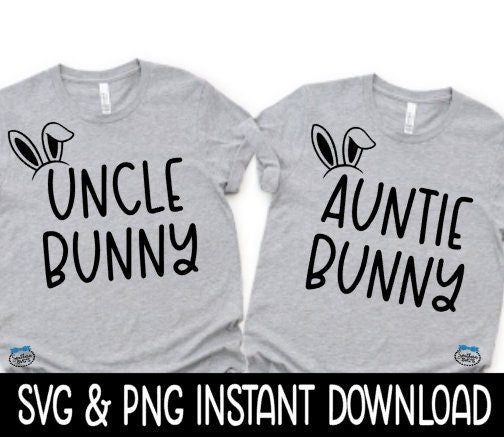 Uncle Bunny Auntie Bunny SVG Set, Easter SVG Set, Easter Parent Matching Tee SvG, Instant Download, Cricut Cut Files, Silhouette Cut Files