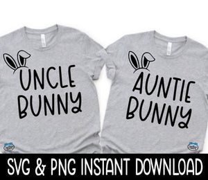 Uncle Bunny Auntie Bunny SVG Set, Easter SVG Set, Easter Parent Matching Tee SvG, Instant Download, Cricut Cut Files, Silhouette Cut Files