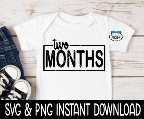 Two Month Baby SvG, Two Month Baby SVG, Month Milestone Baby Bodysuit SVG, Instant Download, Cricut Cut Files, Silhouette Cut Files, Print