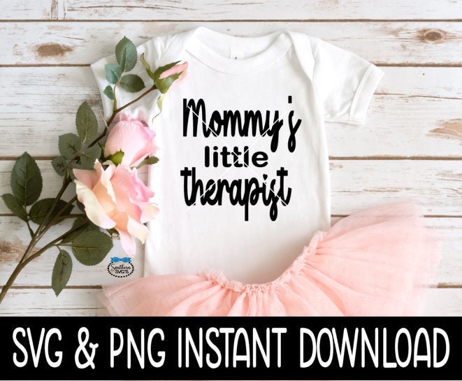 Mommy's Little Therapist Baby SvG, Baby SVG, Funny Baby Bodysuit SVG, Instant Download, Cricut Cut Files, Silhouette Cut Files, Print