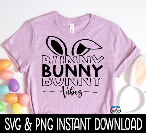 Bunny Vibes Easter SVG, Bunny Vibes Easter, Easter Stacked Tee SVG, Instant Download, Cricut Cut Files, Silhouette Cut File, Print