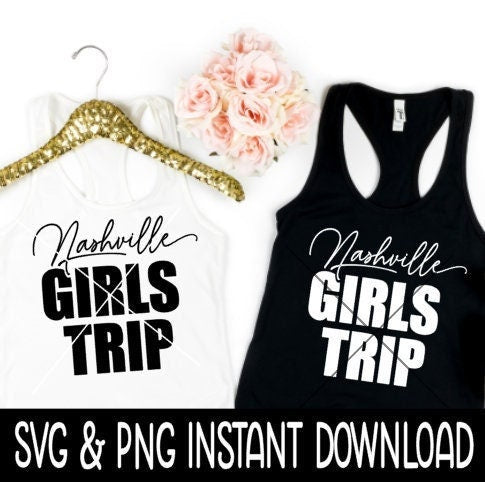 Nashville Girls Trip SVG, Nashville Girls Trip SVG, Bachelorette Party SVG Instant Download, Cricut Cut Files, Silhouette Cut File, Download