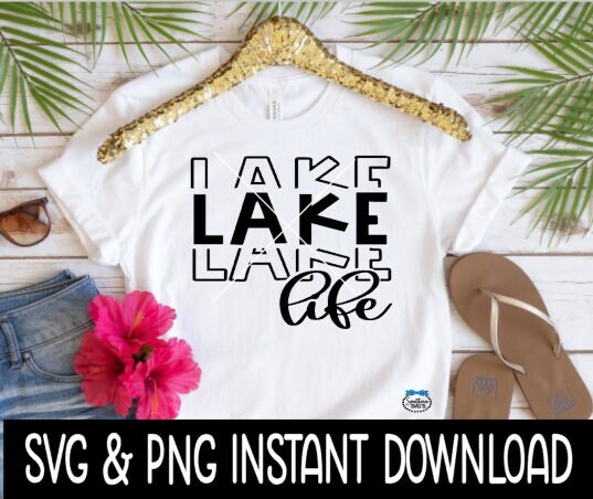 Lake Life Stacked SVG, Lake Life Stacked Tee SVG, Lake Stacked Files, Instant Download, Cricut Cut Files, Silhouette Cut Files, Download, Print