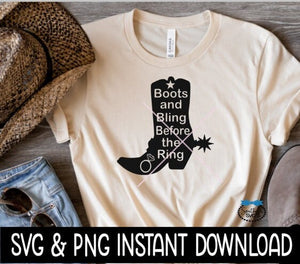 Boots And Bling Before The Ring SVG, Bachelorette Tee Shirt SVG Instant Cricut Cut File, Silhouette Cut File, Download, Print