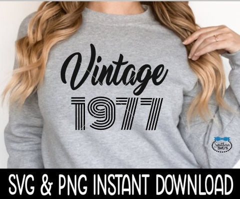 Vintage 1977 Birthday SVG, Vintage 1977 Birthday Tee Shirt SvG Instant Download, Cricut Cut File, Silhouette Cut File, Printable