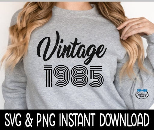 Vintage 1985 Birthday SVG, Vintage 1985 Birthday Tee Shirt SvG Instant Download, Cricut Cut File, Silhouette Cut File, Printable