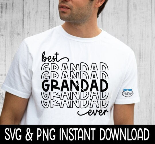 Father's Dad SVG, Best Grandad Ever Father's Day SVG File, Instant Download, Cricut Cut Files, Silhouette Cut Files, Download, Print