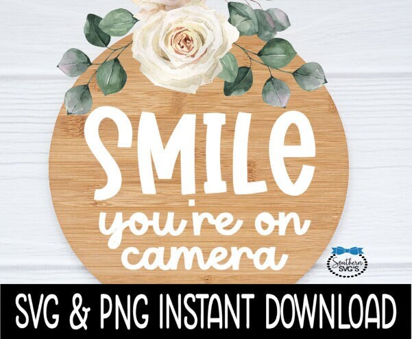 Smile You're On Camera SVG, Door Sign SVG, Farmhouse Door Sign SVG Instant Download, Cricut Cut Files, Silhouette Cut Files, Print