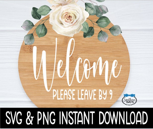 Welcome Please Leave by 9 SVG, Door Sign SVG, Farmhouse Door Sign SVG Instant Download, Cricut Cut Files, Silhouette Cut Files, Print