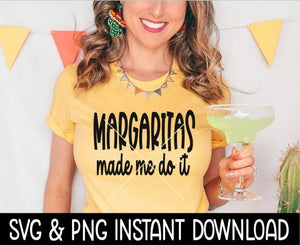 Margaritas Made Me Do It SVG, Cinco De Mayo Tee SVG Files, Instant Download, Cricut Cut Files, Silhouette Cut Files, Download, Print