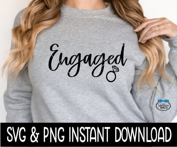 Engaged SVG, Engaged PNewly Engaged Wine SVG File, Engagement Tee SVG, Instant Download, Cricut Cut File, Silhouette Cut File, Download