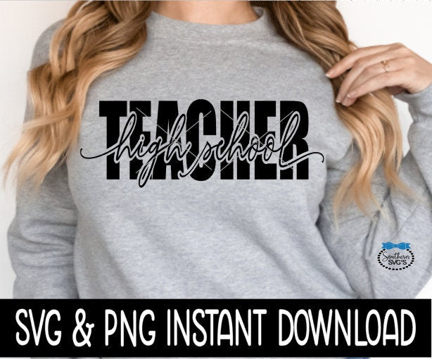 High School Teacher, High School Teacher Appreciation SVG Files, Instant Download, Cricut Cut Files, Silhouette Cut Files, Download, Print
