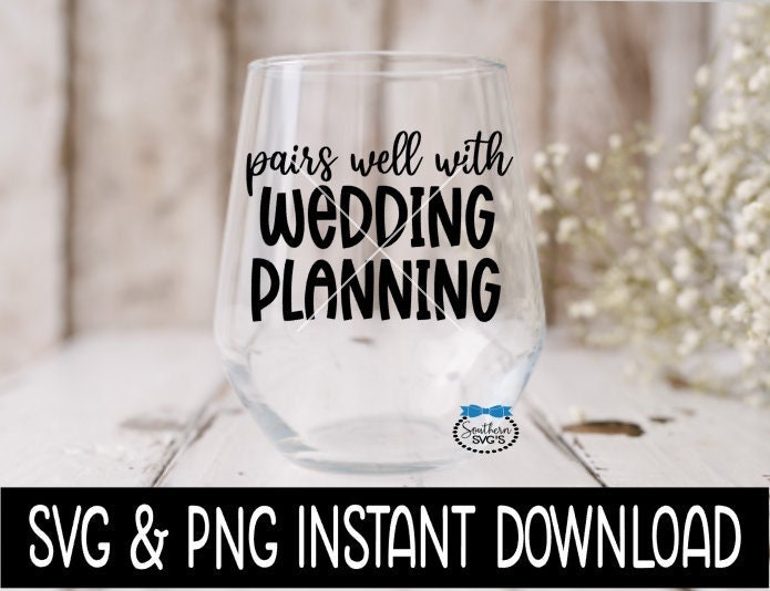 Pairs Well With Wedding Planning SVG, Engagement Wine Glass SVG Files, SVG Instant Download, Cricut Cut File, Silhouette File Download