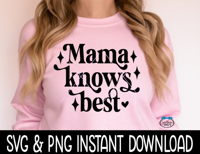 Mama Knows Best SVG File, Mama Knows Best Mother's Day SVG, Instant Download, Cricut Cut File, Silhouette Cut File, Download