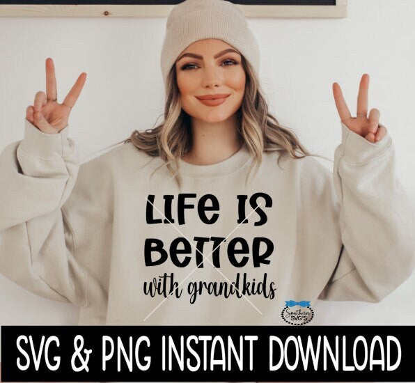 Life Is Better With Grandkids SVG, Mother's Day SvG, Instant Download, Cricut Cut Files, Silhouette Cut Files, Print