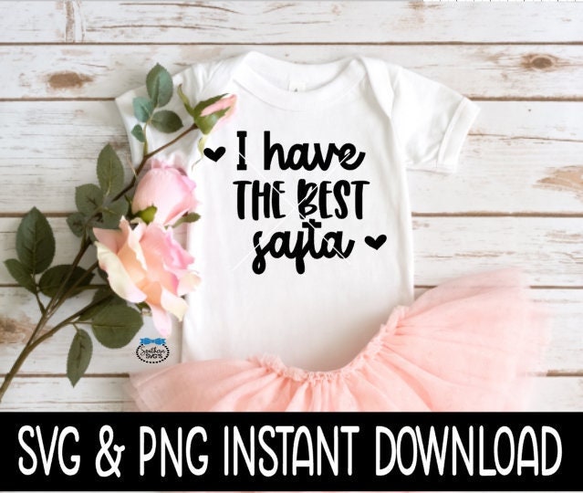 I Have The Best Safta Baby SvG, I Have The Best Safta Tee Shirt SVG, Baby Bodysuit SVG, Instant Download, Cricut Cut File, Silhouette Cut File