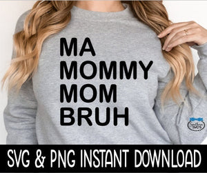 Ma Mommy Mom Bruh SvG, Mother's Day SVG, SVG Instant Download, Cricut Cut Files, Silhouette Cut File