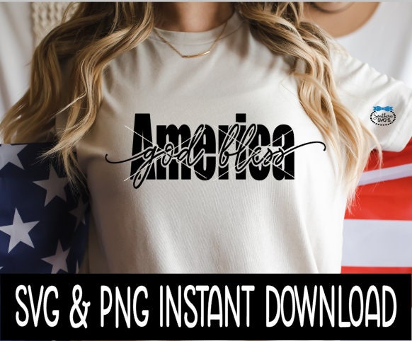 God Bless America 4th Of July SVG File, Tee Shirt SVG Instant Download, Cricut Cut File, Silhouette Cut File, Download, Print