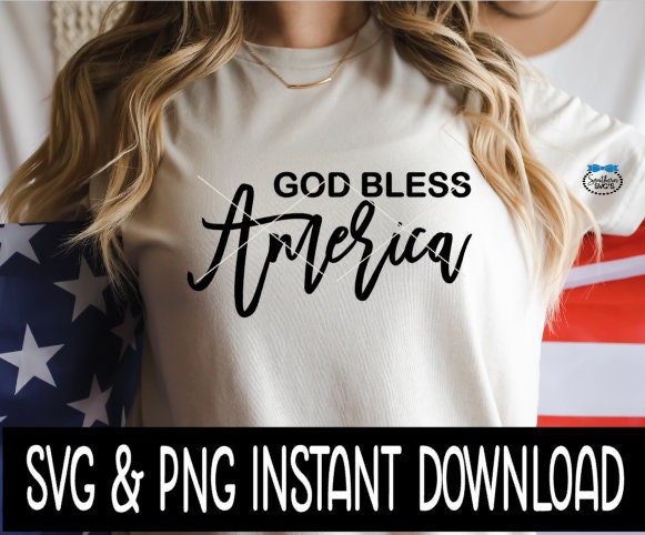 God Bless America SVG, 4th of July File, Tee Shirt SVG Instant Download, Cricut Cut File, Silhouette Cut File, Download, Print