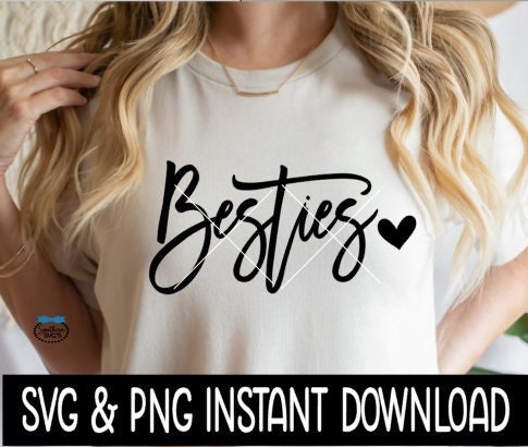 Besties SVG, Besties Tee SVG, Wine Glass SvG, Tee Shirt SVG, Instant Download, Cricut Cut File, Silhouette Cut File, Print