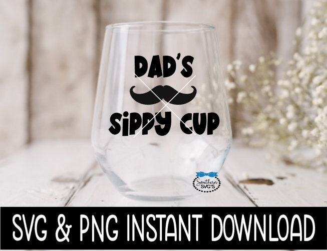 Dad's Sippy Cup SVG, Father's Day Dad's Sippy Cup SVG File, Instant Download, Cricut Cut Files, Silhouette Cut Files, Download, Print